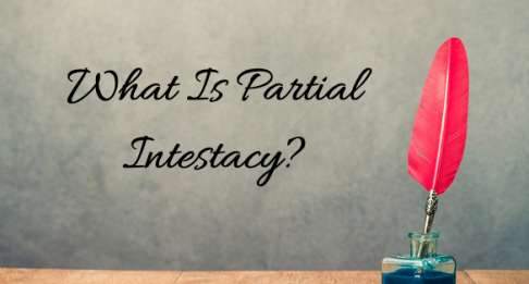 What Is Partial Intestacy And How Does It Occur?