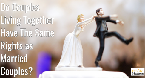 Living Together And Marriage: Legal Differences
