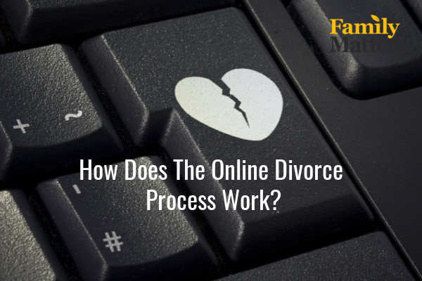 How Does The Online Divorce Process Work?